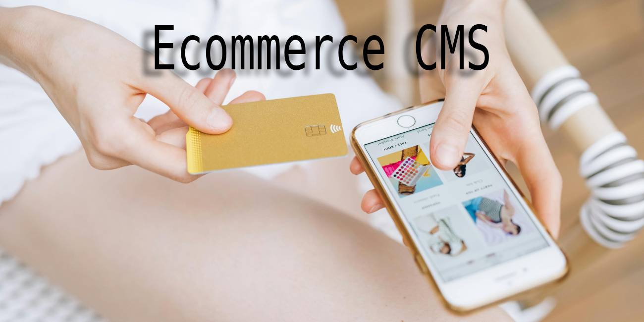 Top 10 Best CMS for Ecommerce Website